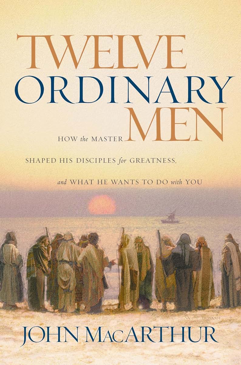 Twelve Ordinary Men: How the Master Shaped His Disciples (Paperback)