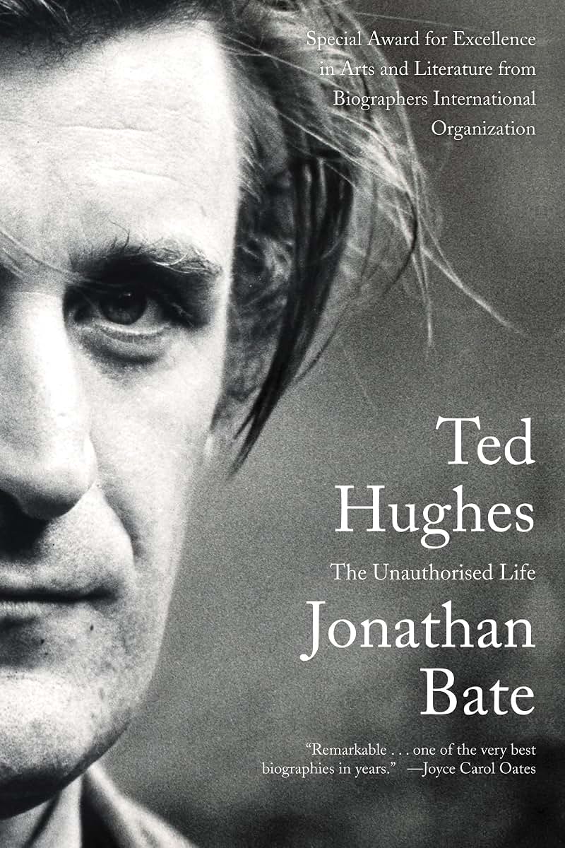 Ted Hughes: The Unauthorised Life - A Comprehensive Literary Biography by Scholar Jonathan Bate Exploring the Poet Laureate and Sylvia Plath