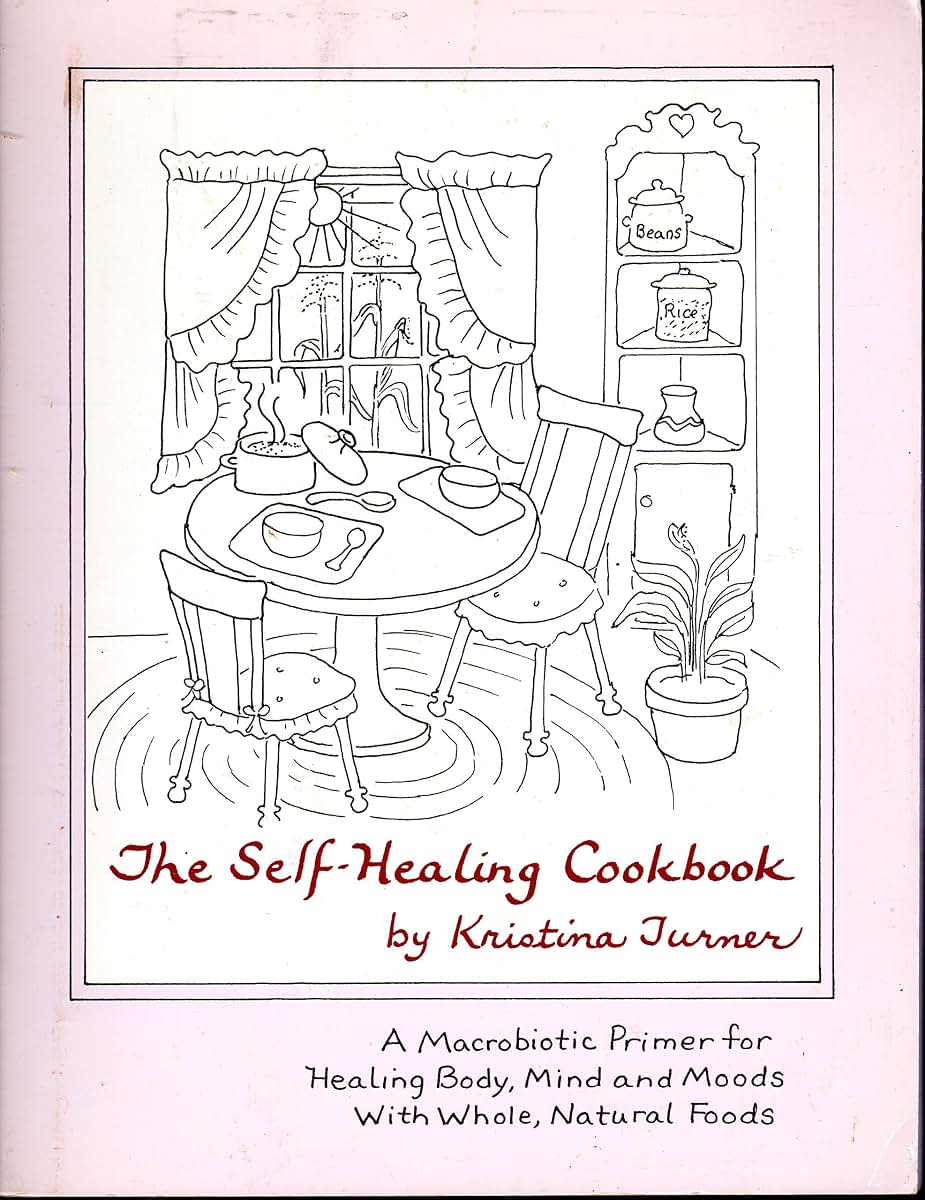 The Self-Healing Cookbook: Whole Foods To Balance Body, Mind and Moods