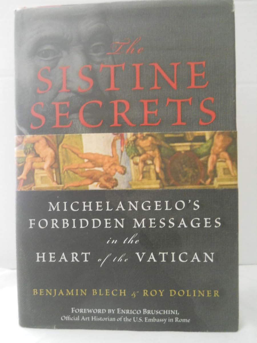 The Sistine Secrets: Michelangelo's Forbidden Messages in th