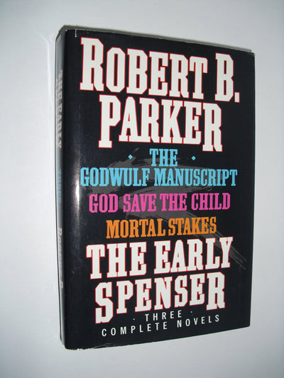 The Early Spenser: Three Complete Novels (The Godwulf Manuscript / God Save the Child / Mortal Stakes)