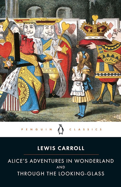 Alice's Adventures in Wonderland and Through the Looking-Glass (Penguin Classics)