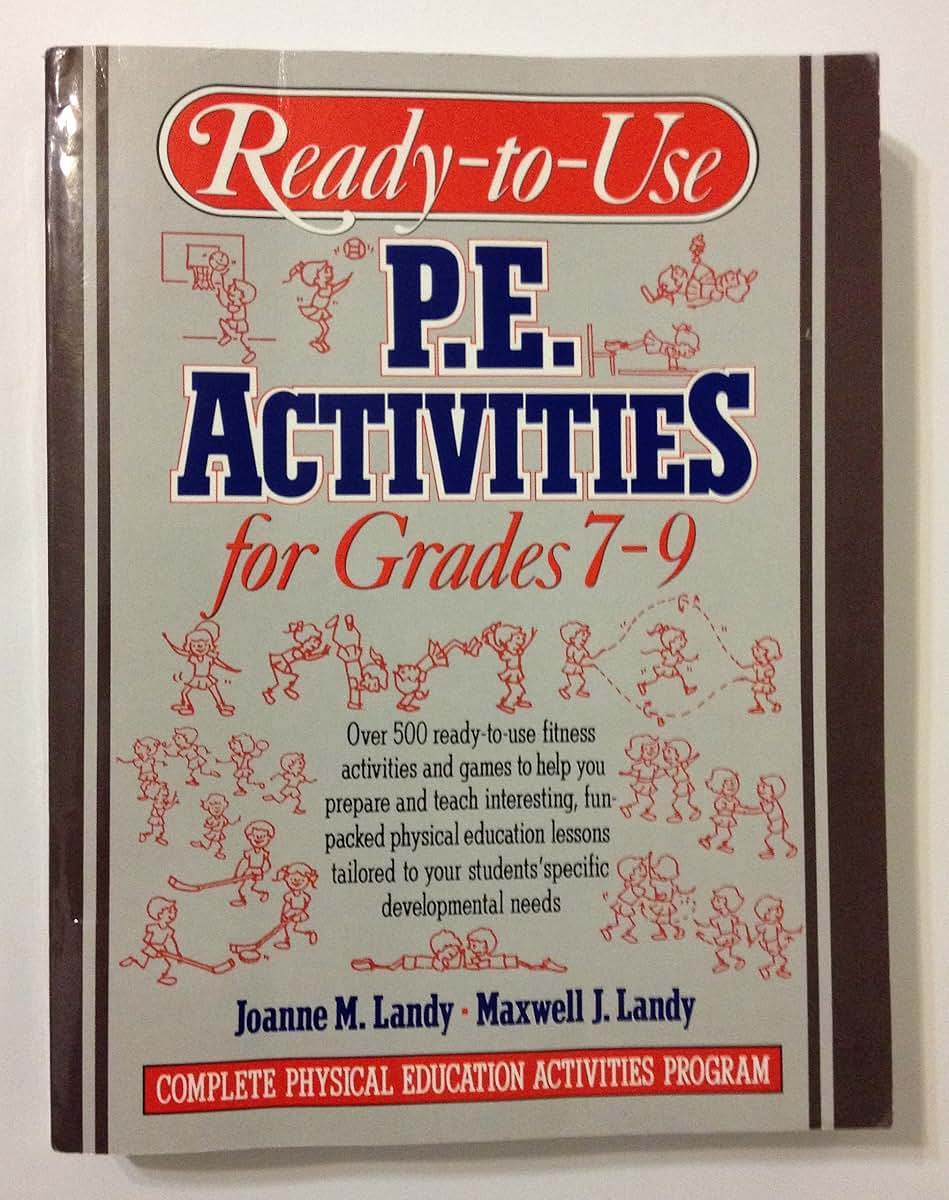 Ready-To-Use P.E. Activities for Grades 7-9 (Complete Physical Education Activities Program)