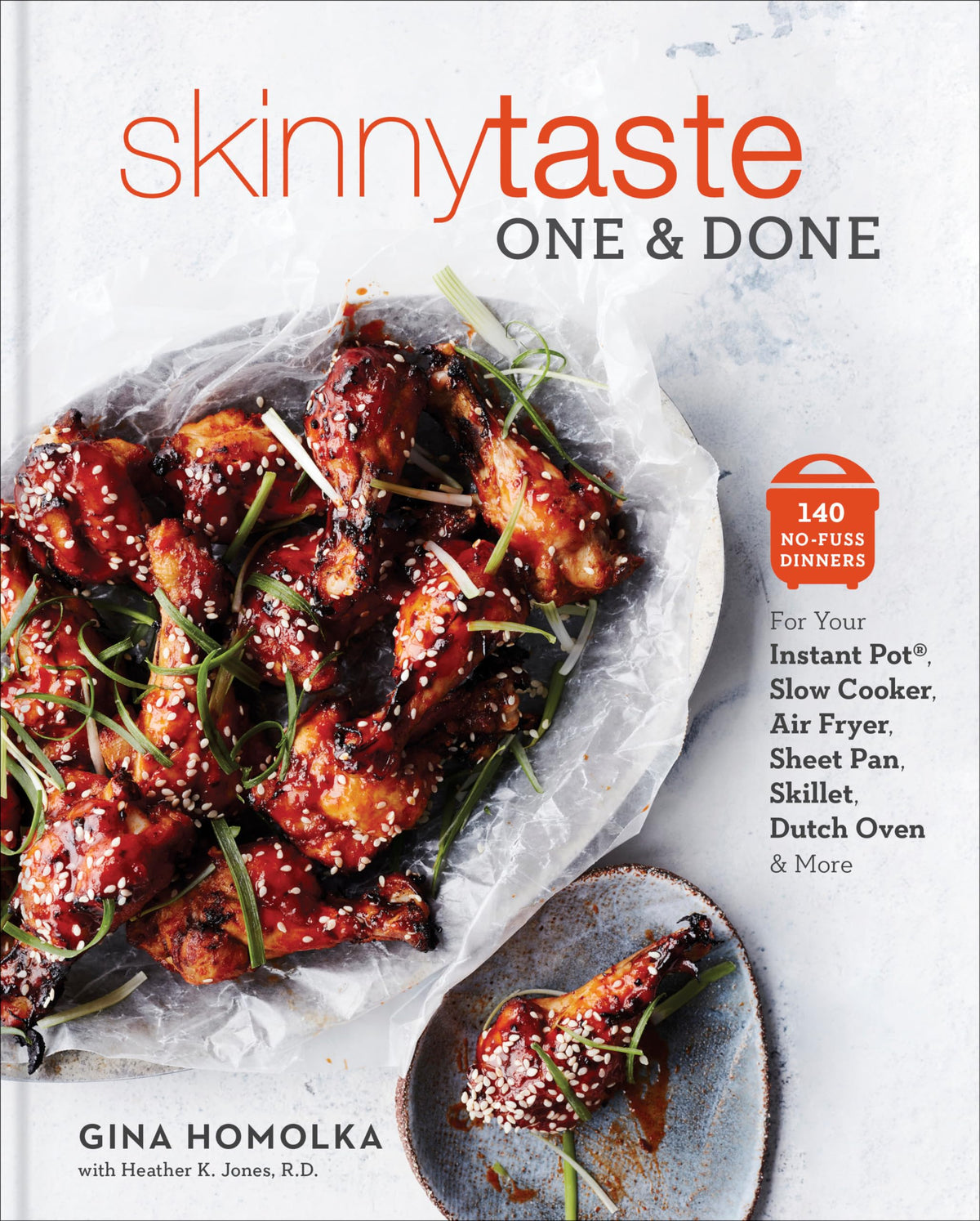 Skinnytaste One and Done: 140 No-Fuss Dinners for Your Instant Pot?, Slow Cooker, Air Fryer, Sheet Pan, Skillet, Dutch Oven, and More: A Cookbook