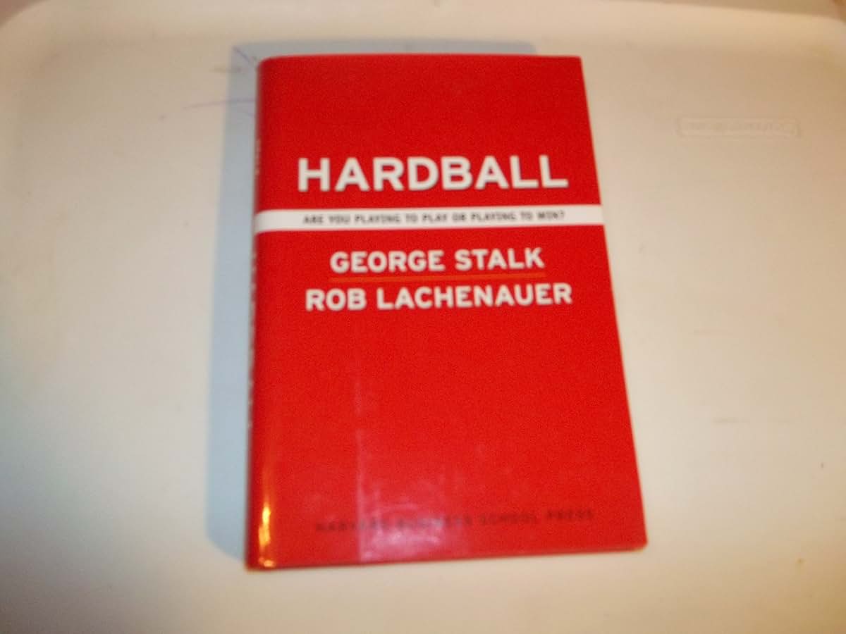 Hardball: Are You Playing to Play or Playing to Win by Georg