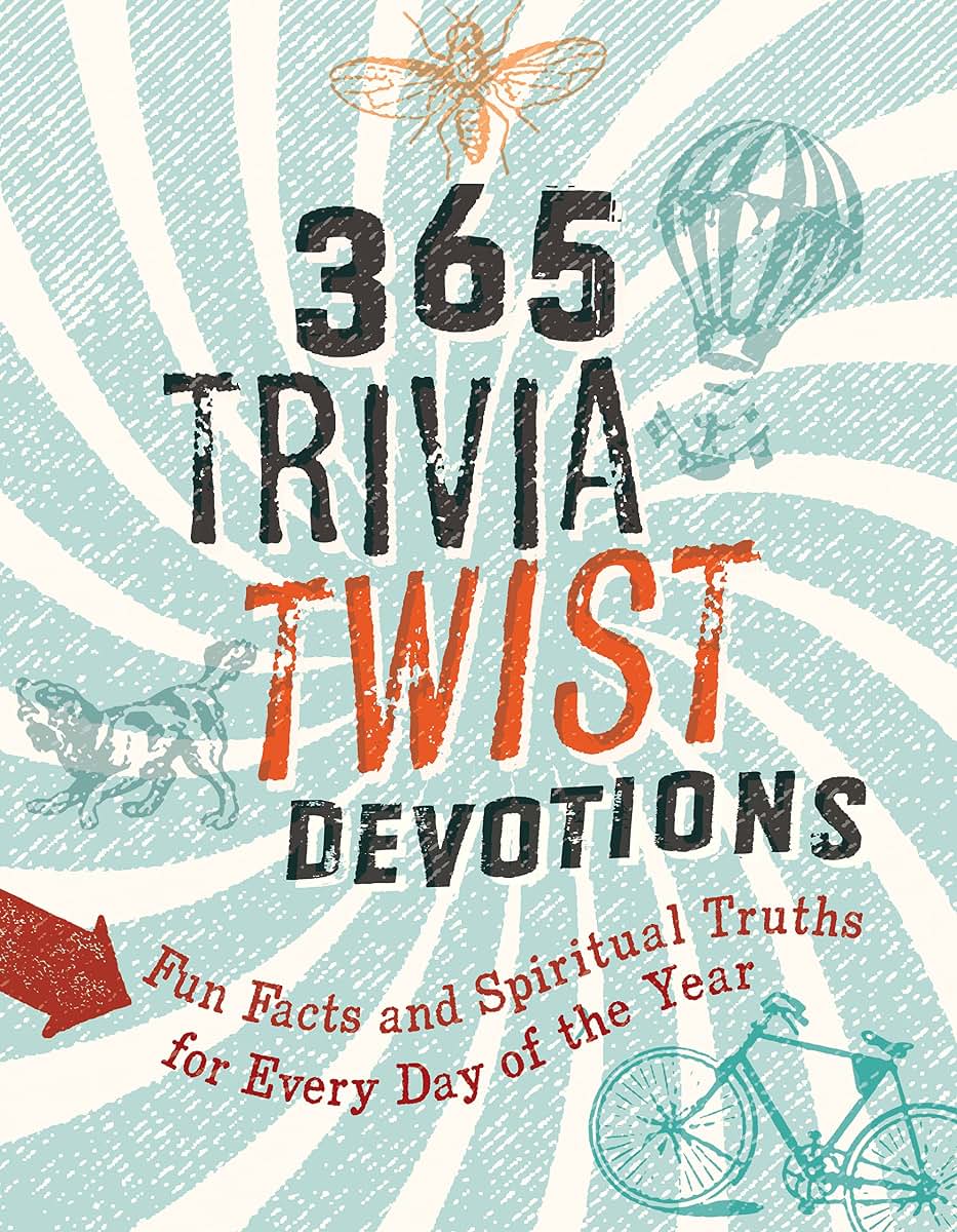 365 Trivia Twist Devotions: Fun Facts and Spiritual Truths for Every Day of the Year