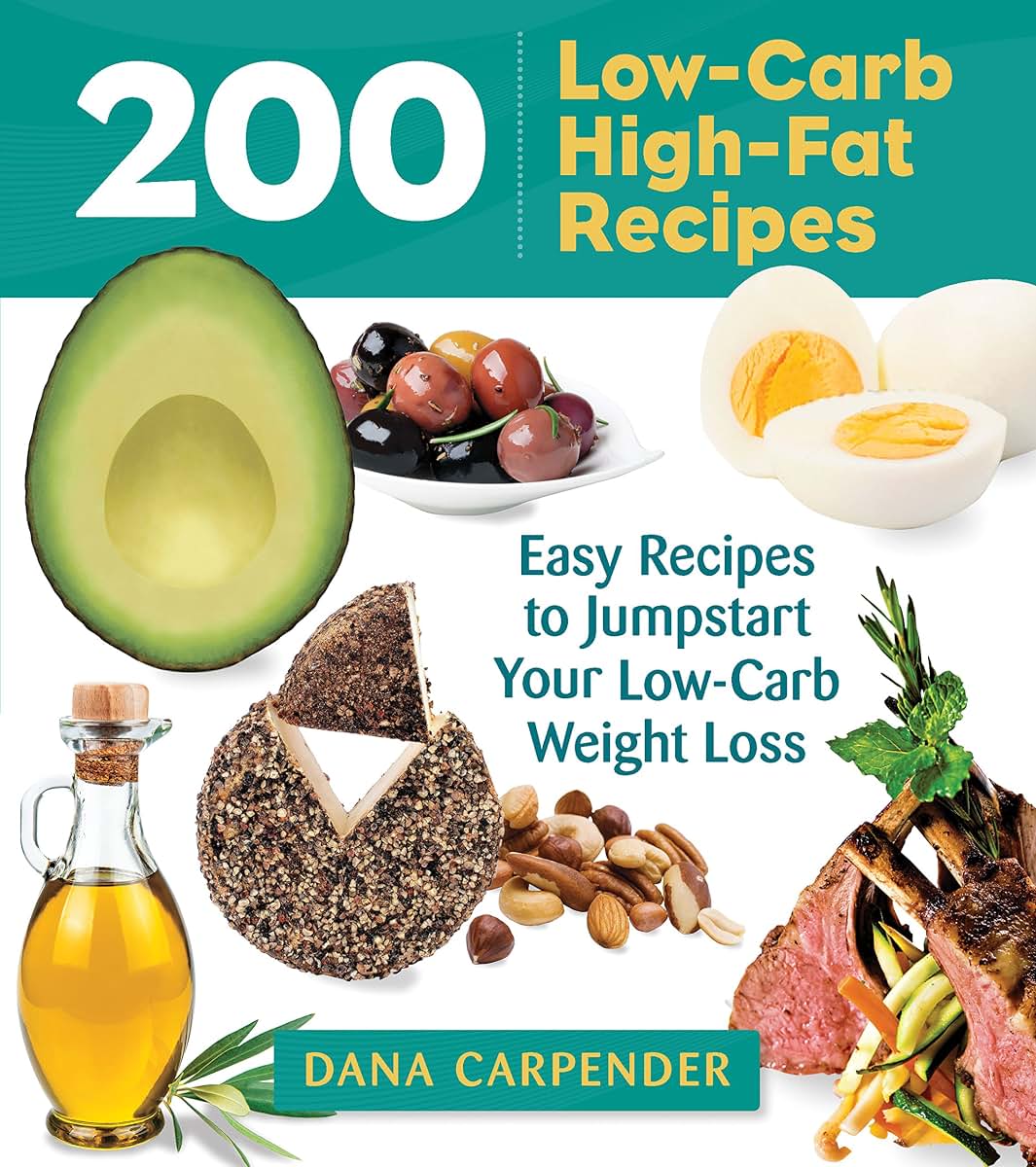 200 Low-Carb, High-Fat Recipes
