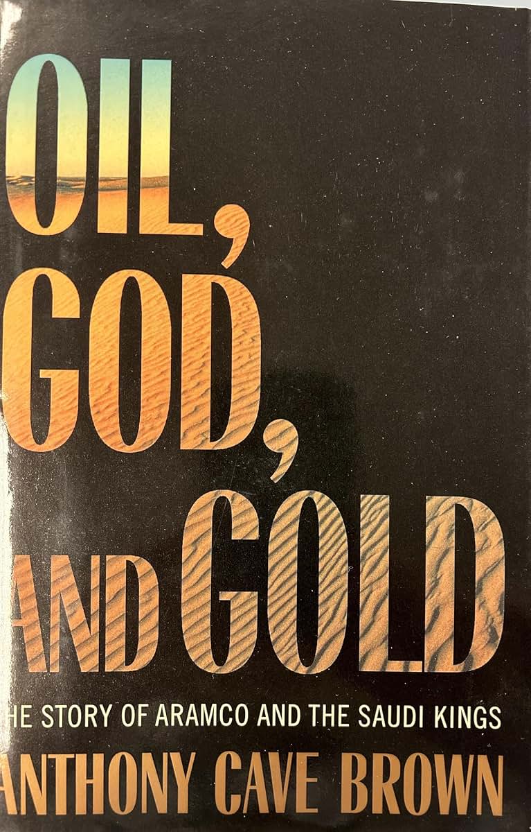 Oil, God and Gold: The Story of Aramco and the Saudi Kings b
