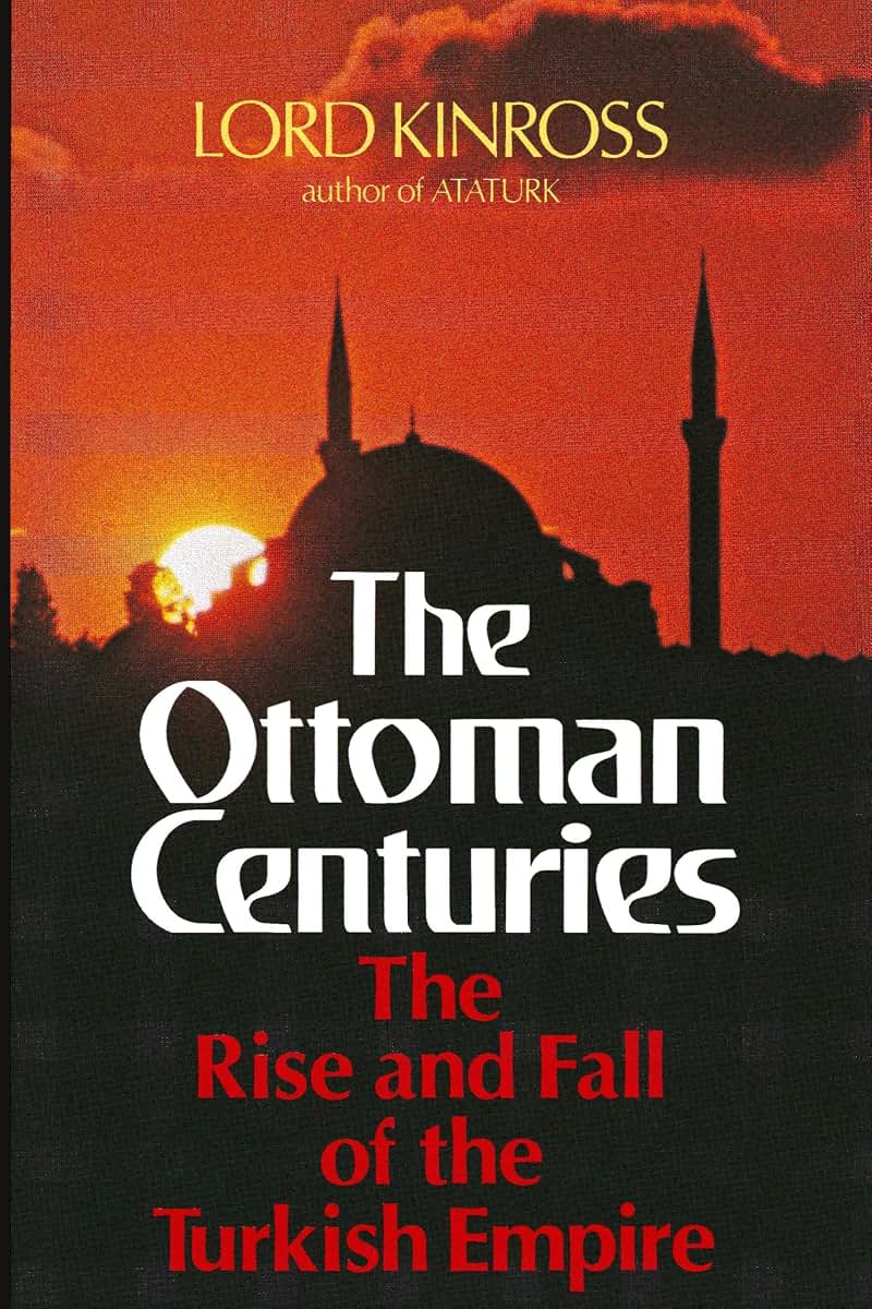 Ottoman Centuries by Lord Kinross