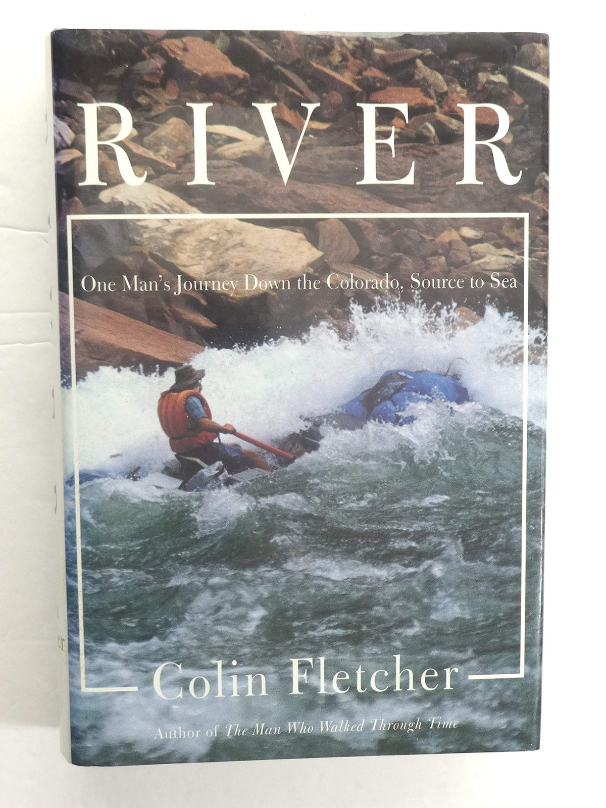 River: One Mans Journey Down the Colorado, Source to Sea