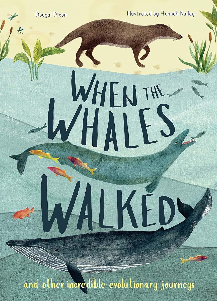 When the Whales Walked: And Other Incredible Evolutionary Jo