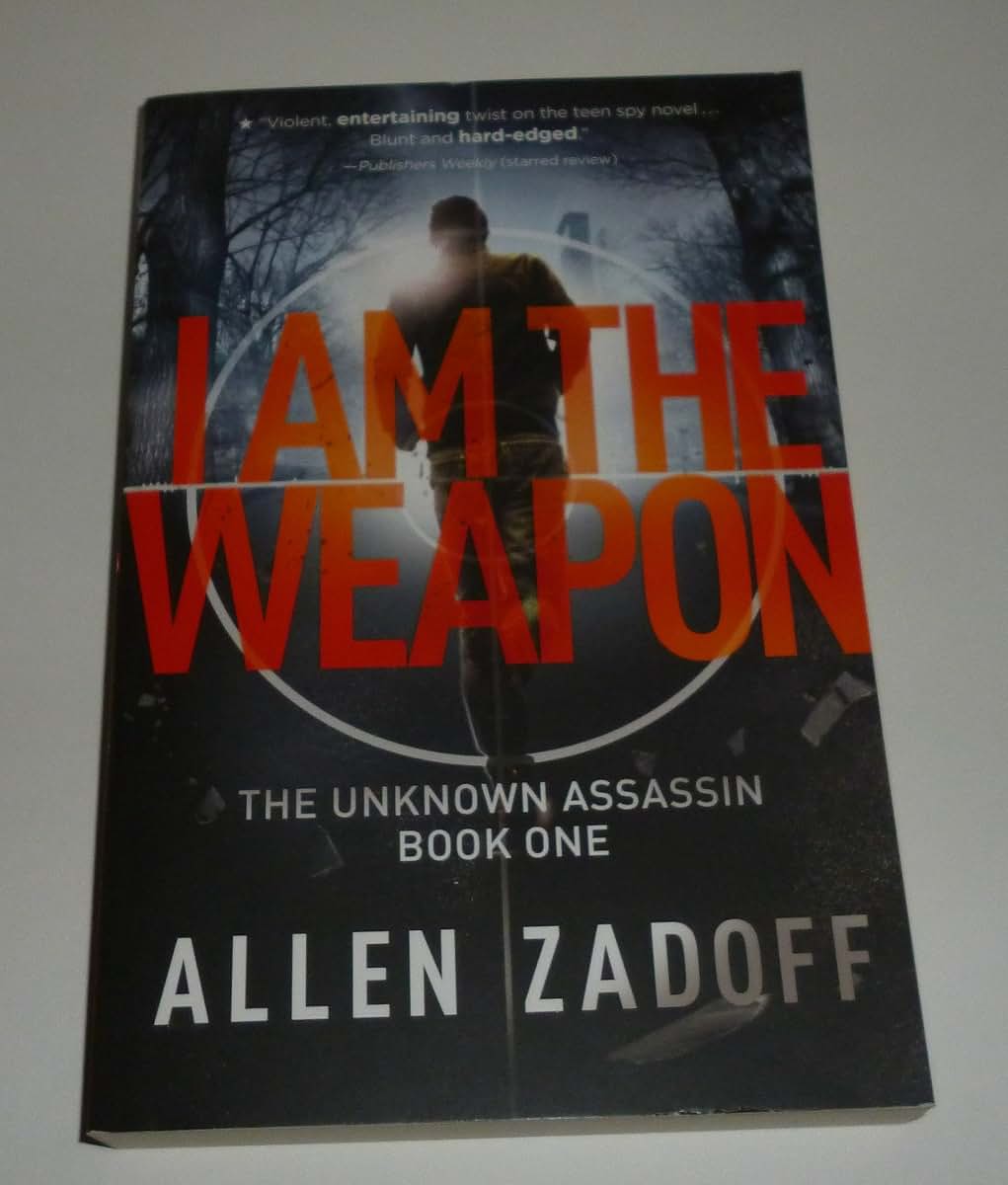 I Am the Weapon (Unknown Assassin series, Book 1) - (Previously Titled, Boy Nobody)(Covers may be either Title)