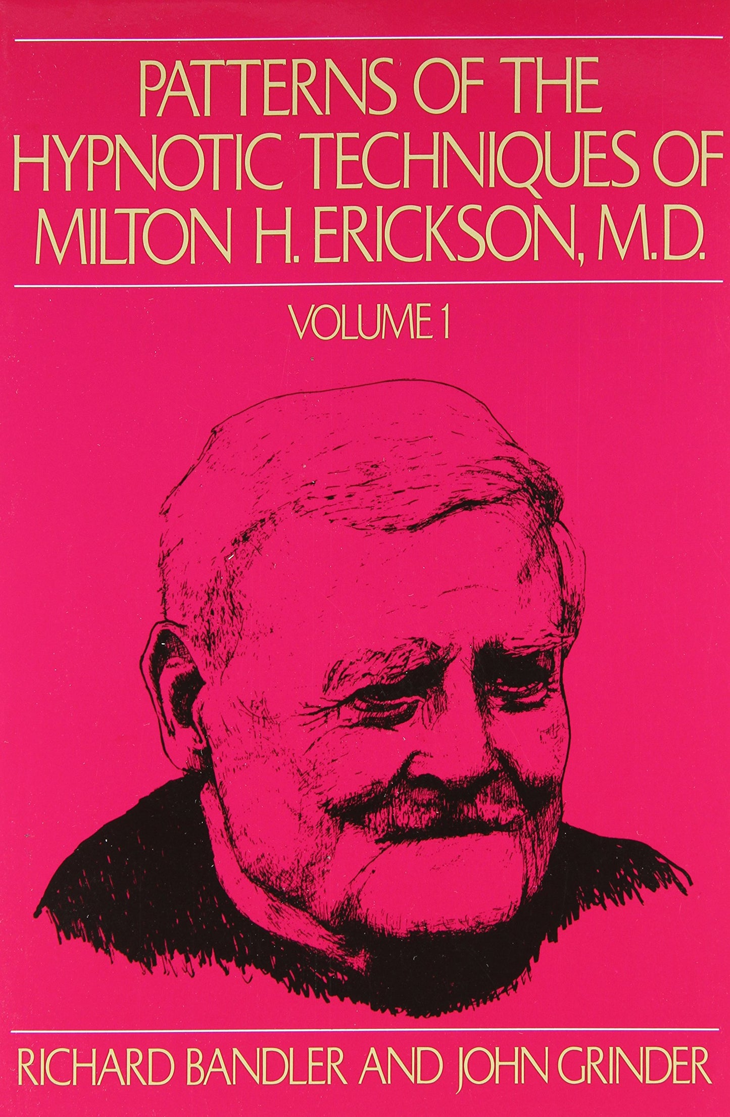 Patterns of the Hypnotic Techniques of Milton H. Erickson, M