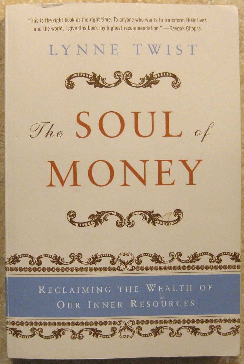 The Soul of Money: Reclaiming the Wealth of Our Inner Resources