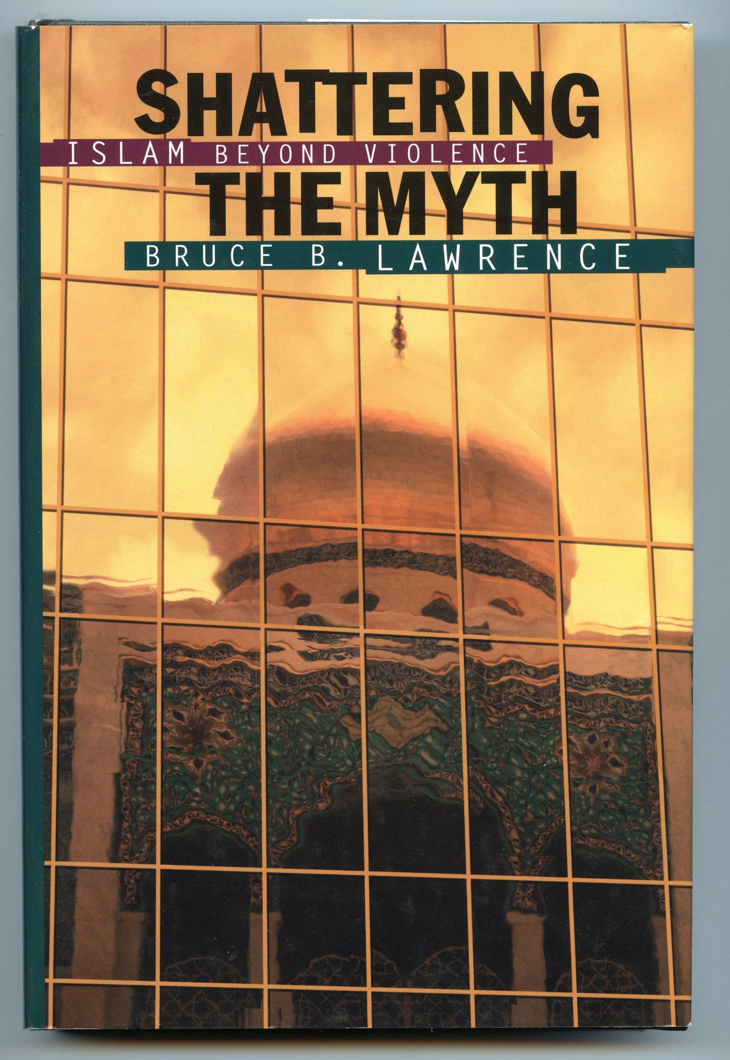 Shattering the Myth: Islam Beyond Violence