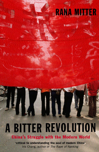 A Bitter Revolution: China's Struggle with the Modern World (Making of the Modern World)