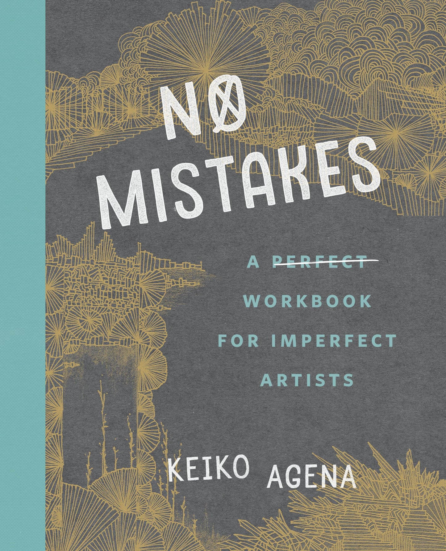 No Mistakes: A Perfect Workbook for Imperfect Artists