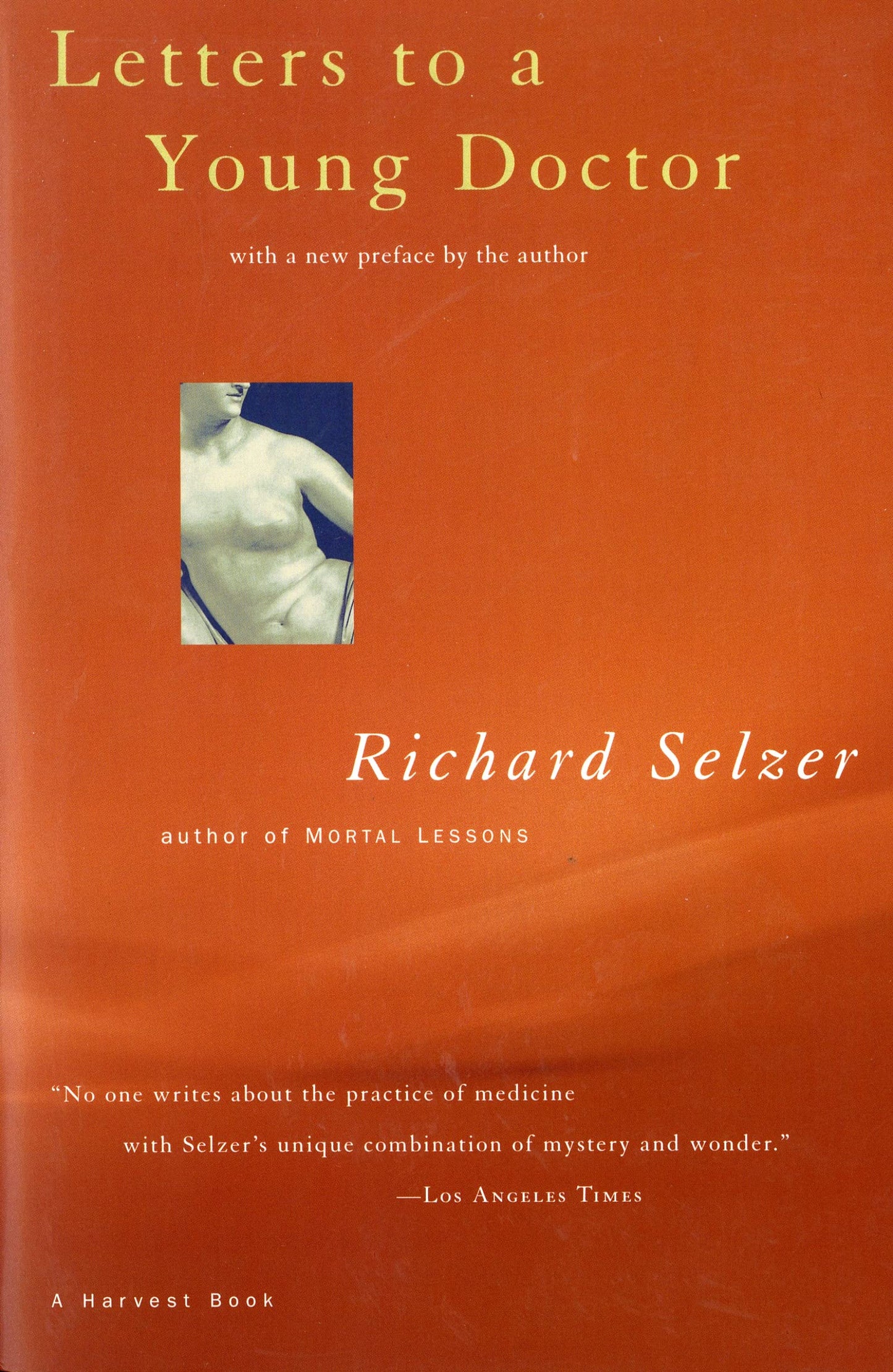 Letters To A Young Doctor (Harvest Book) by Selzer, Richard