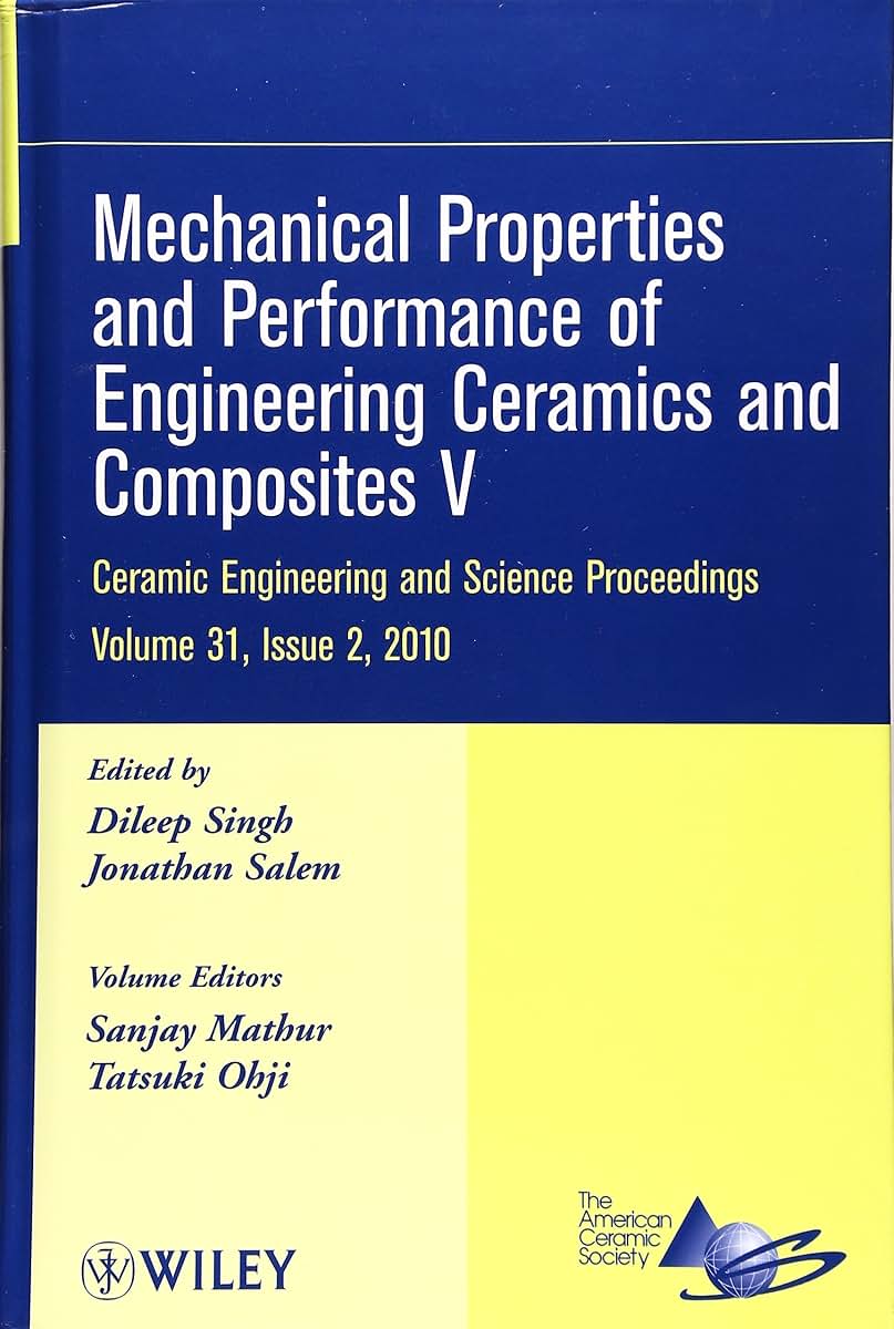Mechanical Properties and Performance of Engineering Ceramics and Composites V, Volume 31, Issue 2 (Ceramic Engineering and Science Proceedings)