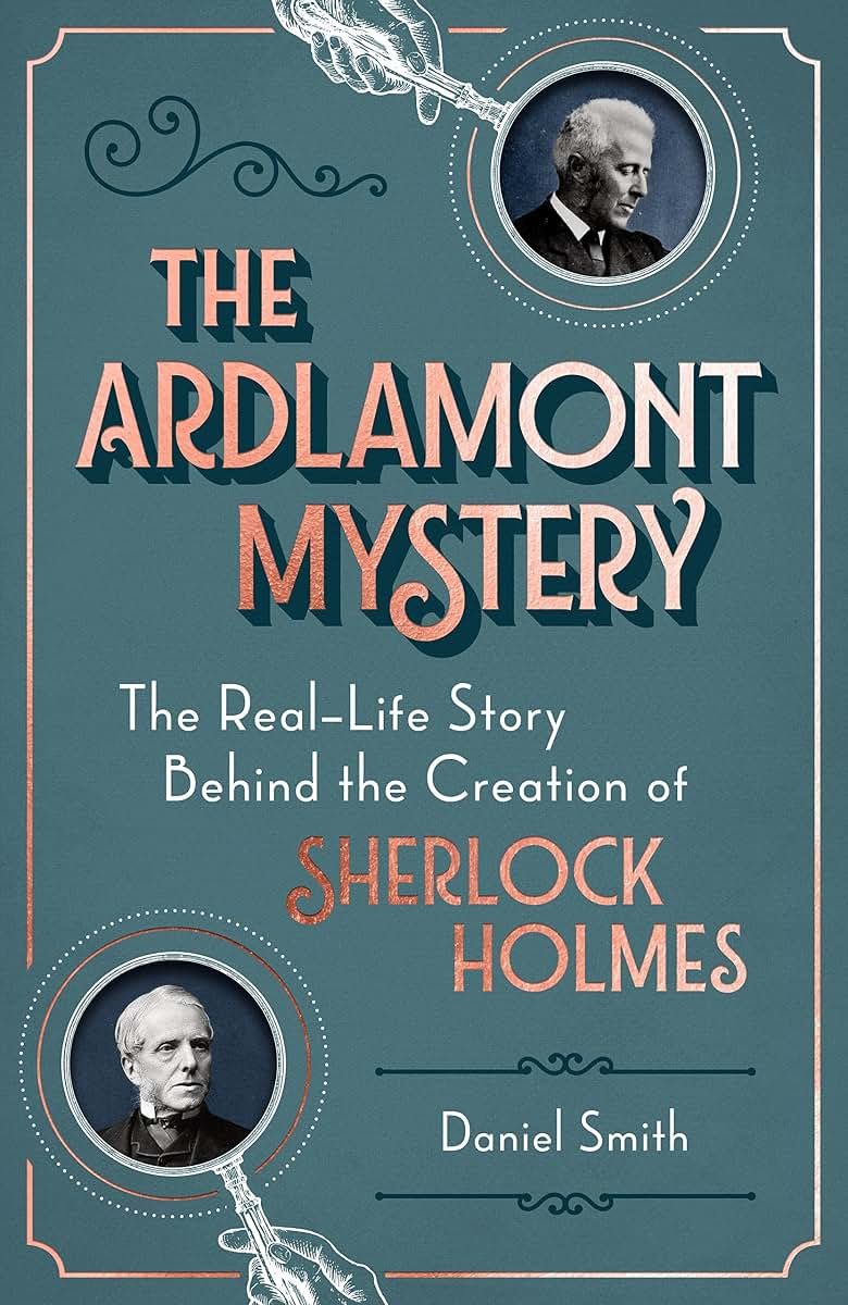 The Ardlamont Mystery: The Real-Life Story Behind the Creation of Sherlock Holmes