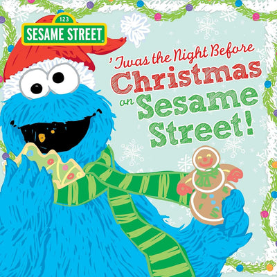 Twas the Night Before Christmas on Sesame Street: A Sweet Holiday Picture Book Featuring Cookie Monster, Elmo, and Friends