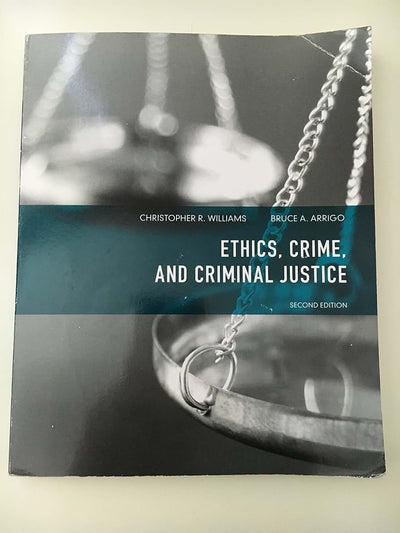 Ethics, Crime, and Criminal Justice
