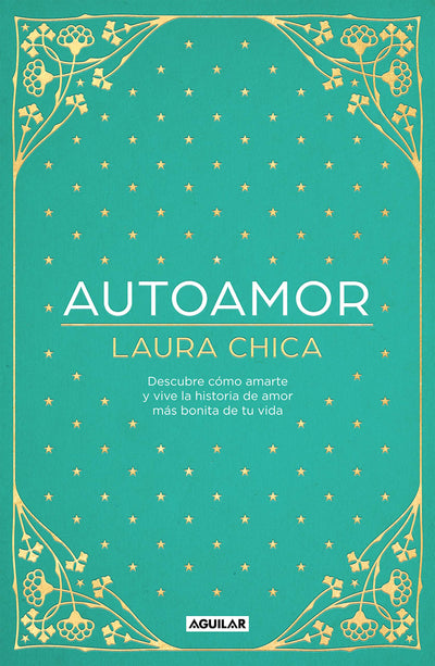 Autoamor: Descubre las claves para amarte más y vive la historia de amor más bonita de tu vida / Self-love: Discover the keys to loving yourself more... (Spanish Edition)