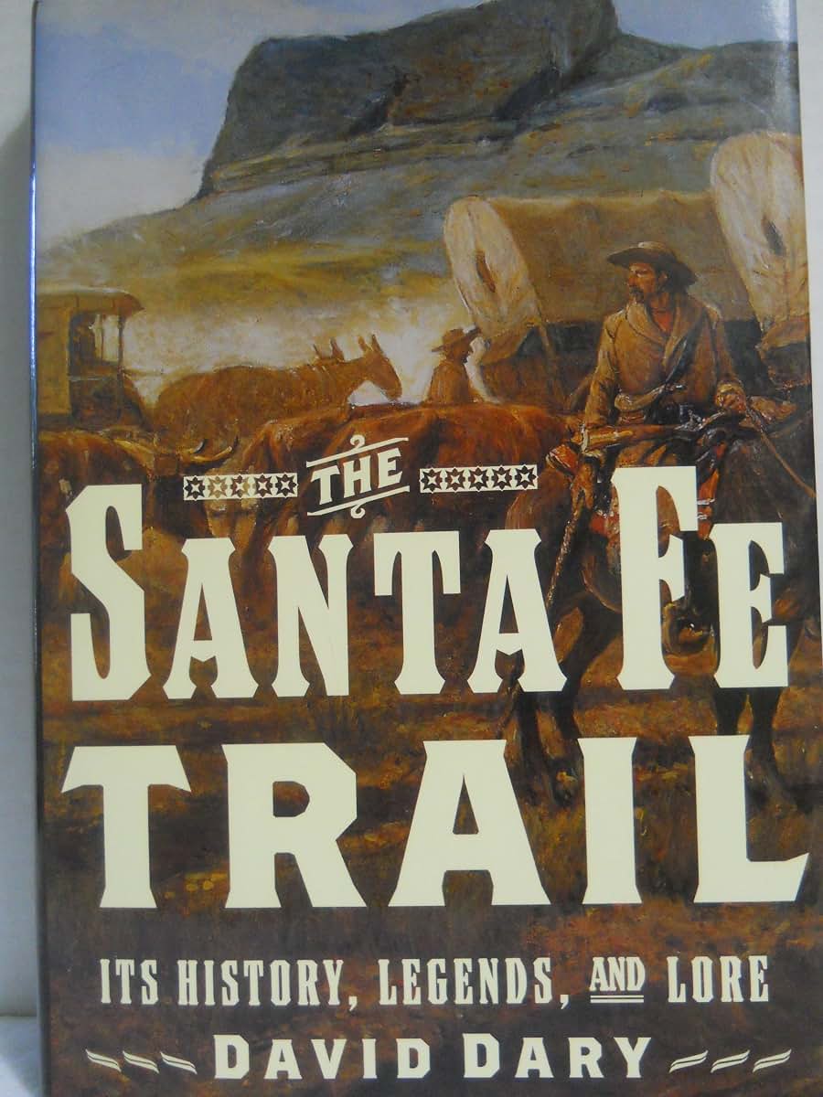 The Santa Fe Trail: Its History, Legends, and Lore