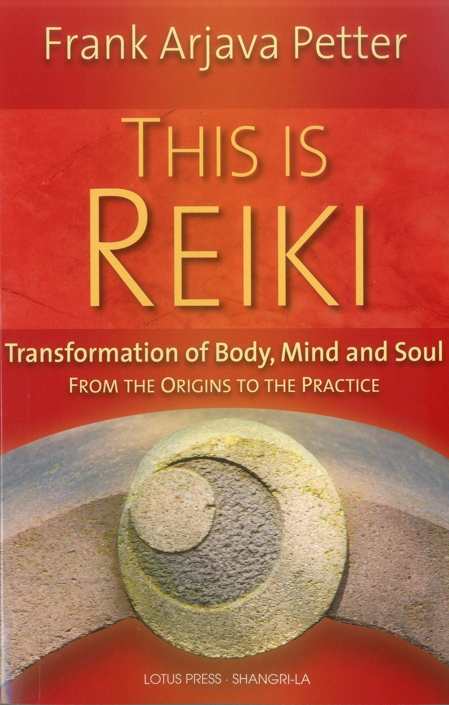 This is Reiki: Transformation of Body, Mind and Soul from th