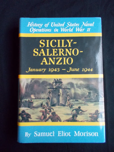 Sicily - Salerno - Anzio: January 1943-June 1944 (History of United States Naval Operations in World War Ii, 9)
