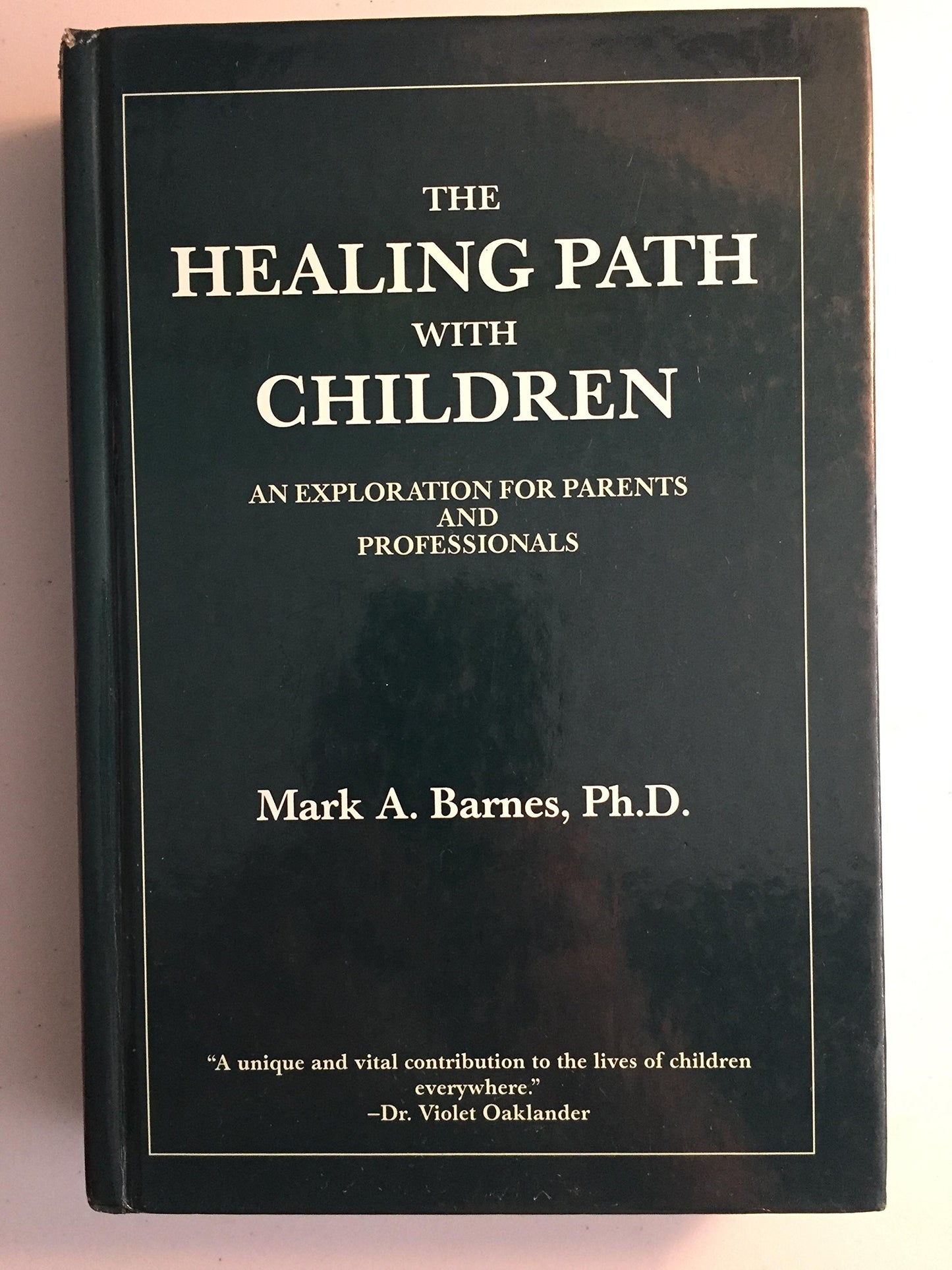 The Healing Path With Children: An Exploration for Parents and Professionals