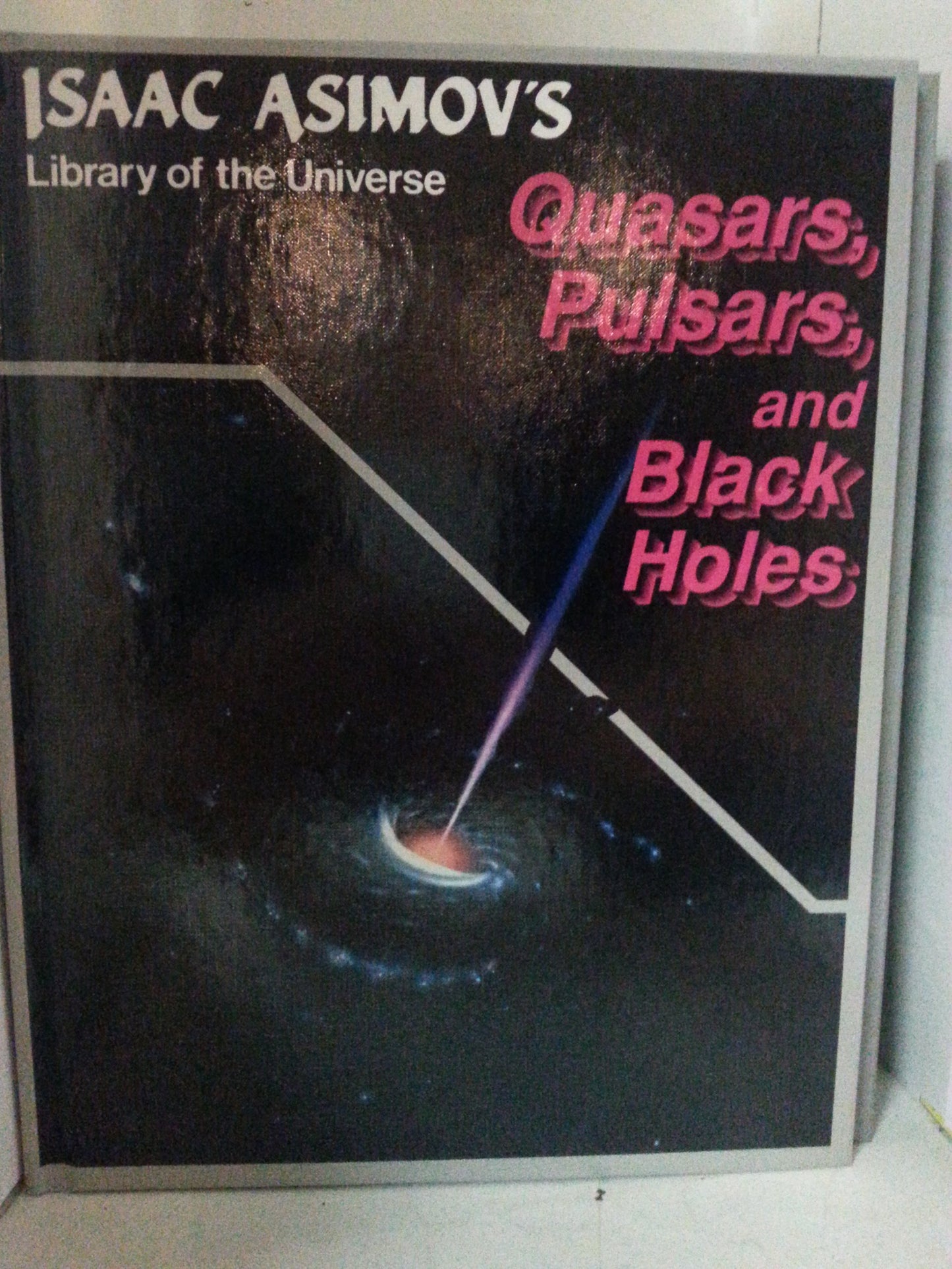 Quasars, pulsars, and black holes (Isaac Asimov's library of the universe)
