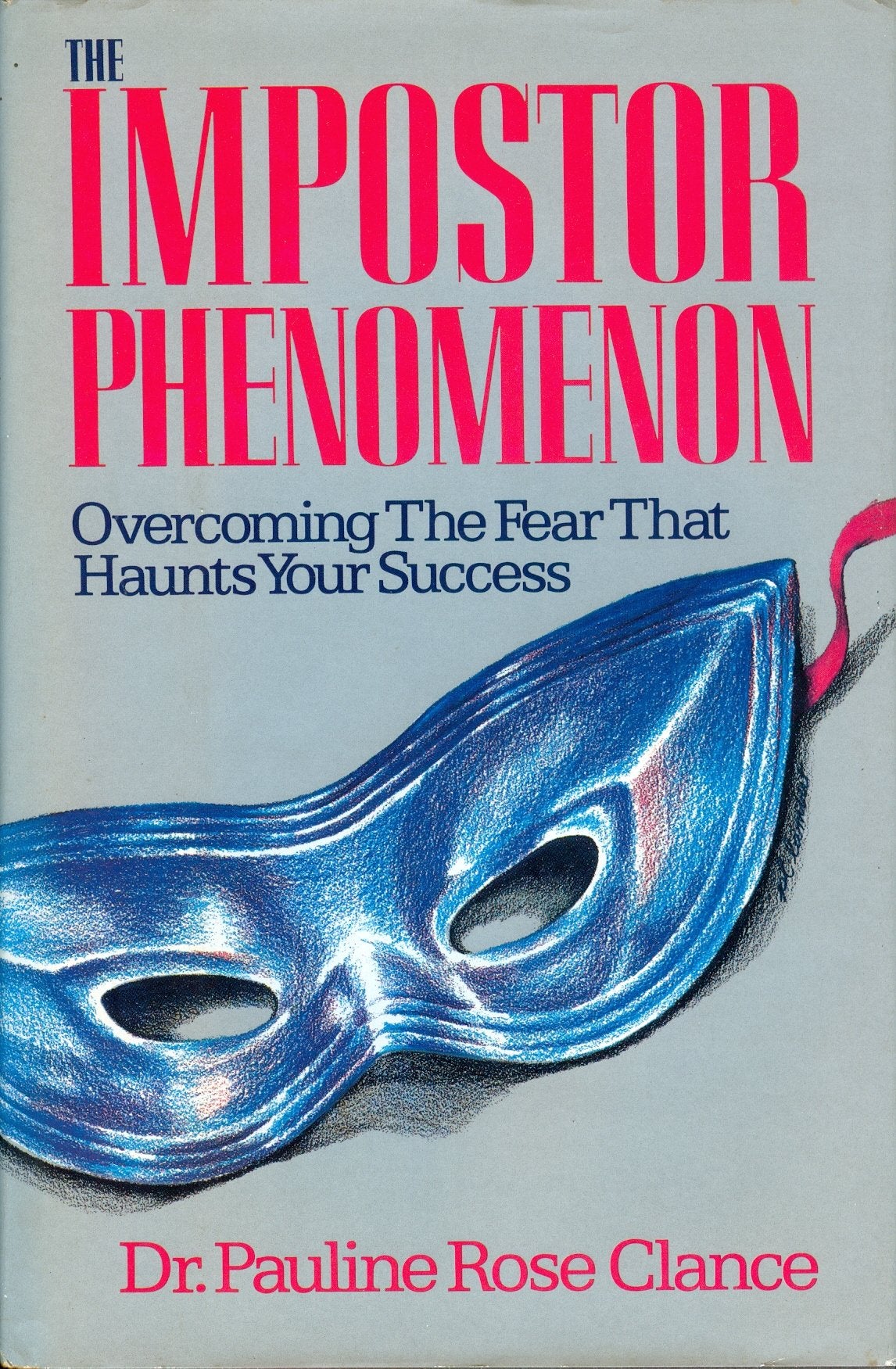 The Impostor Phenomenon: Overcoming the Fear That Haunts You