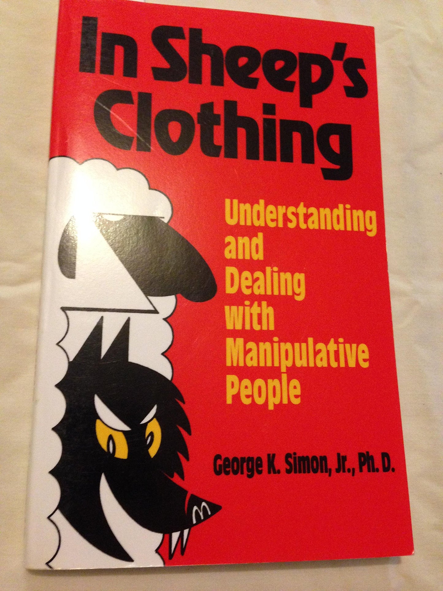 In Sheeps Clothing: Understanding and Dealing With Manipulative People