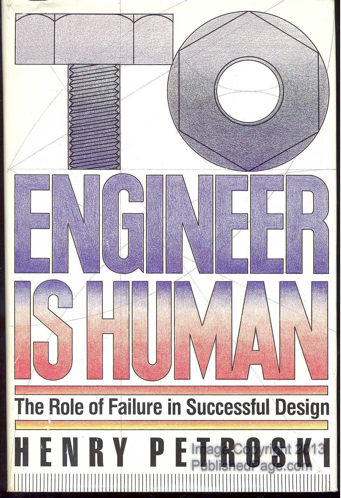 To Engineer Is Human: The Role of Failure in Successful Desi