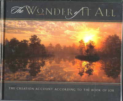 The Wonder of It All: The Creation Account According to the Book of Job