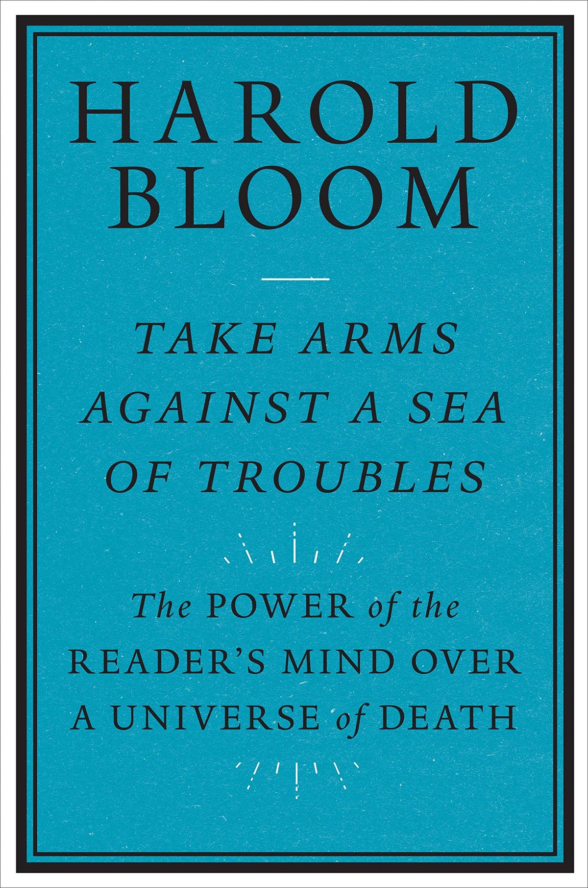 Take Arms Against a Sea of Troubles: The Power of the Readers Mind over a Universe of Death