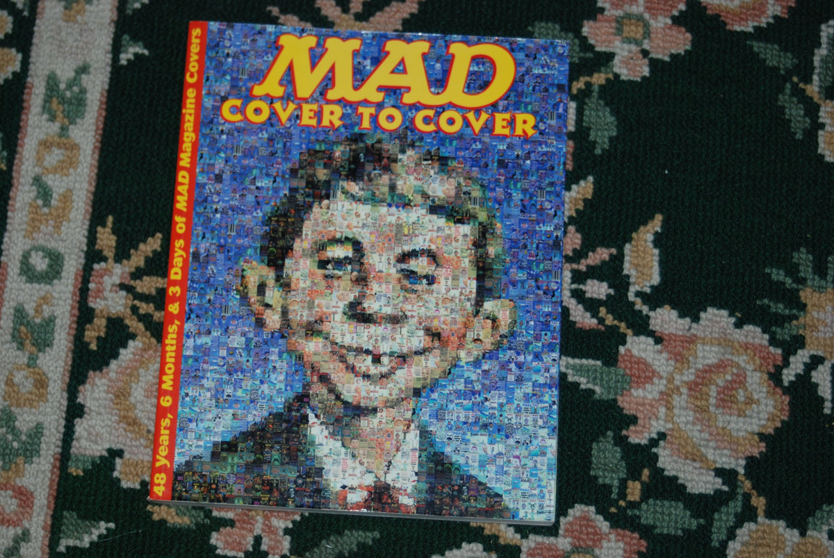 MAD - Cover to Cover: 48 Years, 6 Months, & 3 Days of MAD Magazine Covers