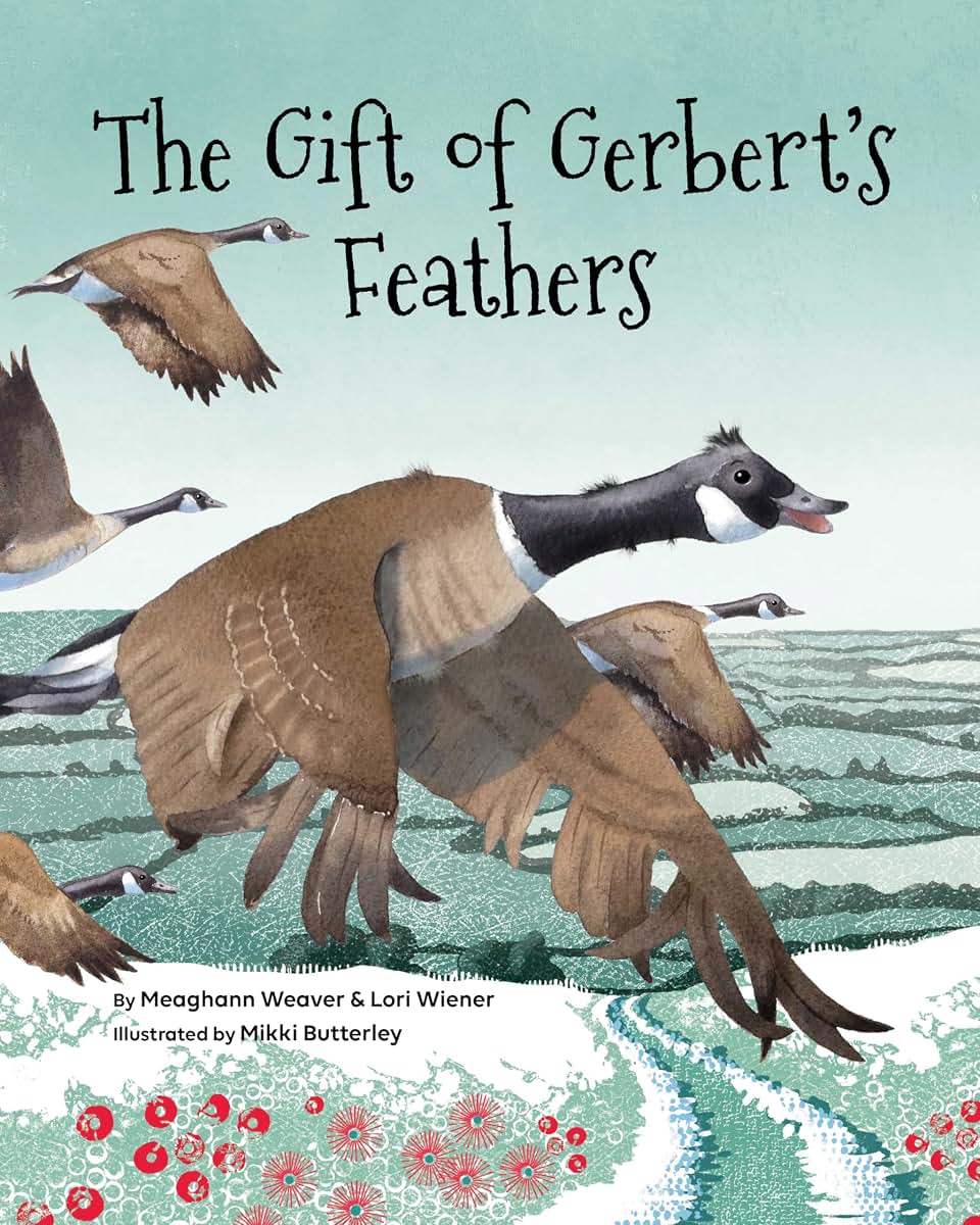 The Gift of Gerbert's Feathers by Meaghann Weaver