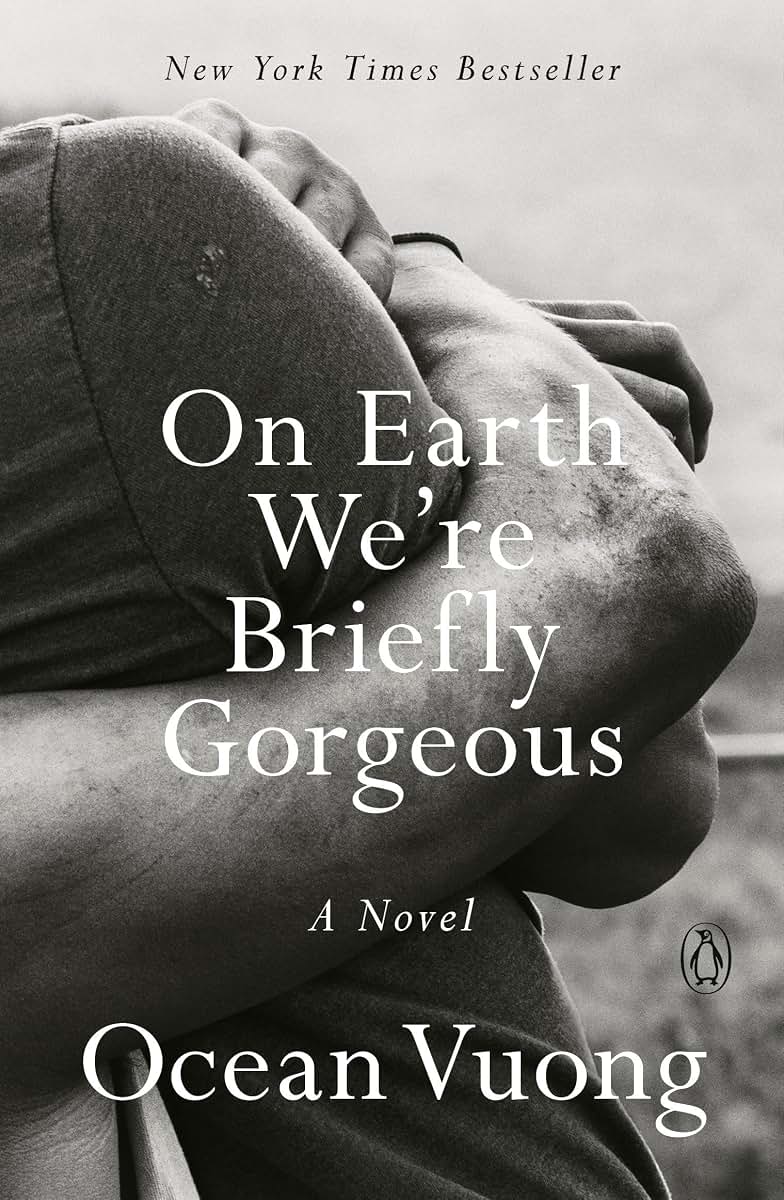 On Earth We're Briefly Gorgeous: A Novel by Vuong, Ocean
