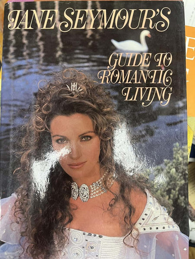 Jane Seymour's Guide to Romantic Living by Seymour, Jane