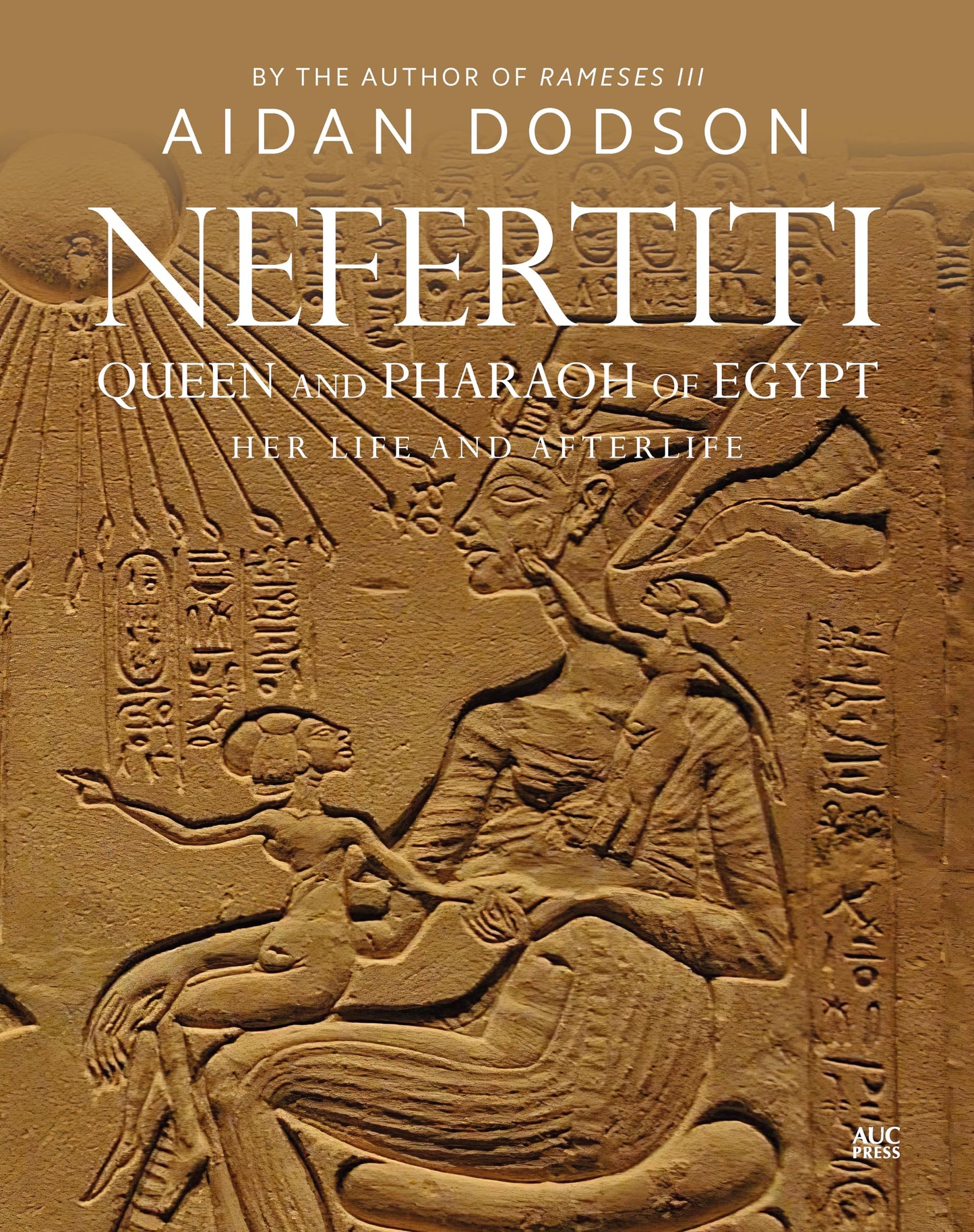 Nefertiti, Queen and Pharaoh of Egypt: Her Life and Afterlife (Lives and Afterlives)