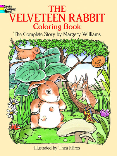 The Velveteen Rabbit Coloring Book: The Complete Story (Dover Classic Stories Coloring Book)