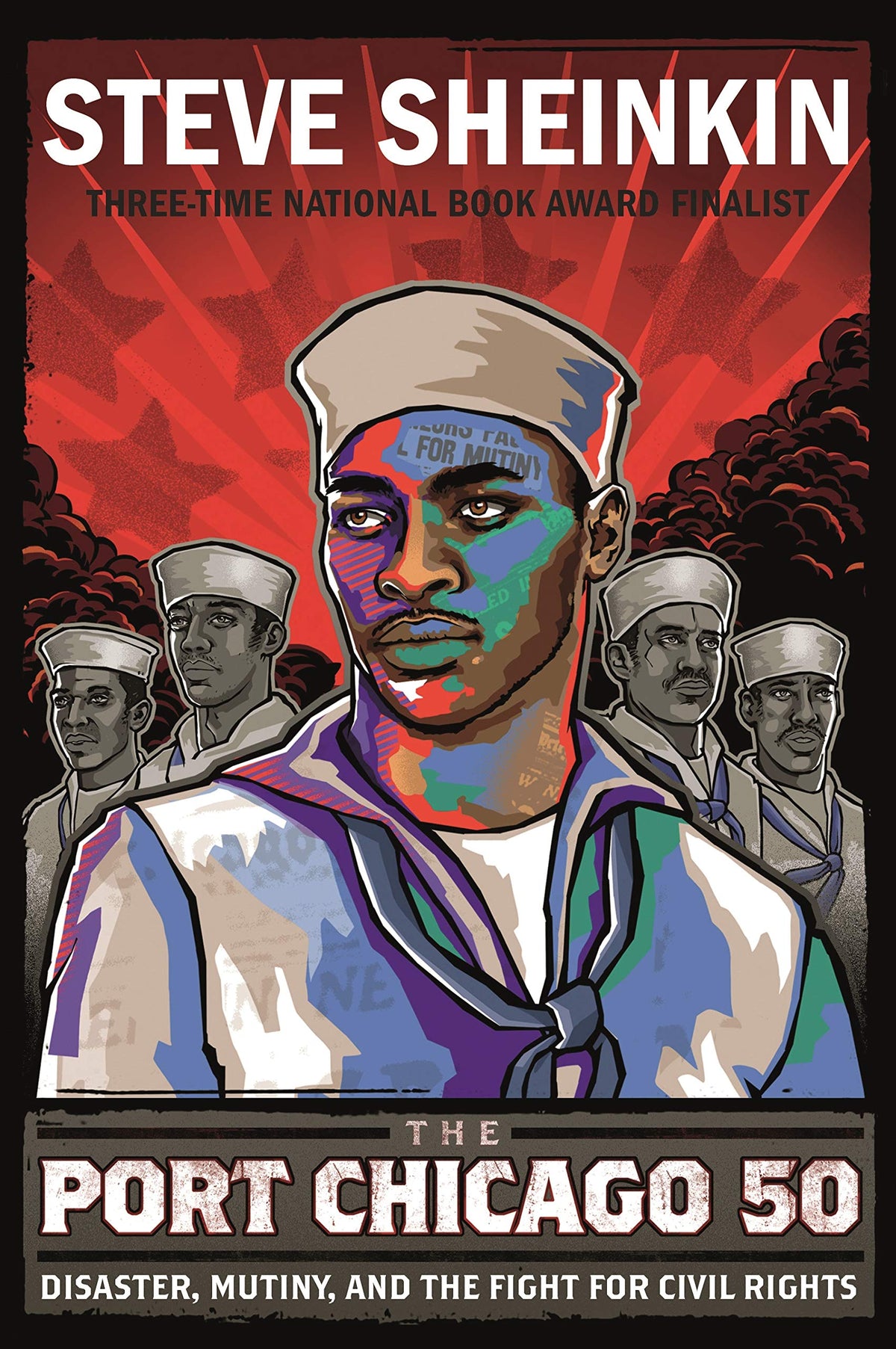 The Port Chicago 50: Disaster, Mutiny, and the Fight for Civil Rights (National Book Award Finalist)