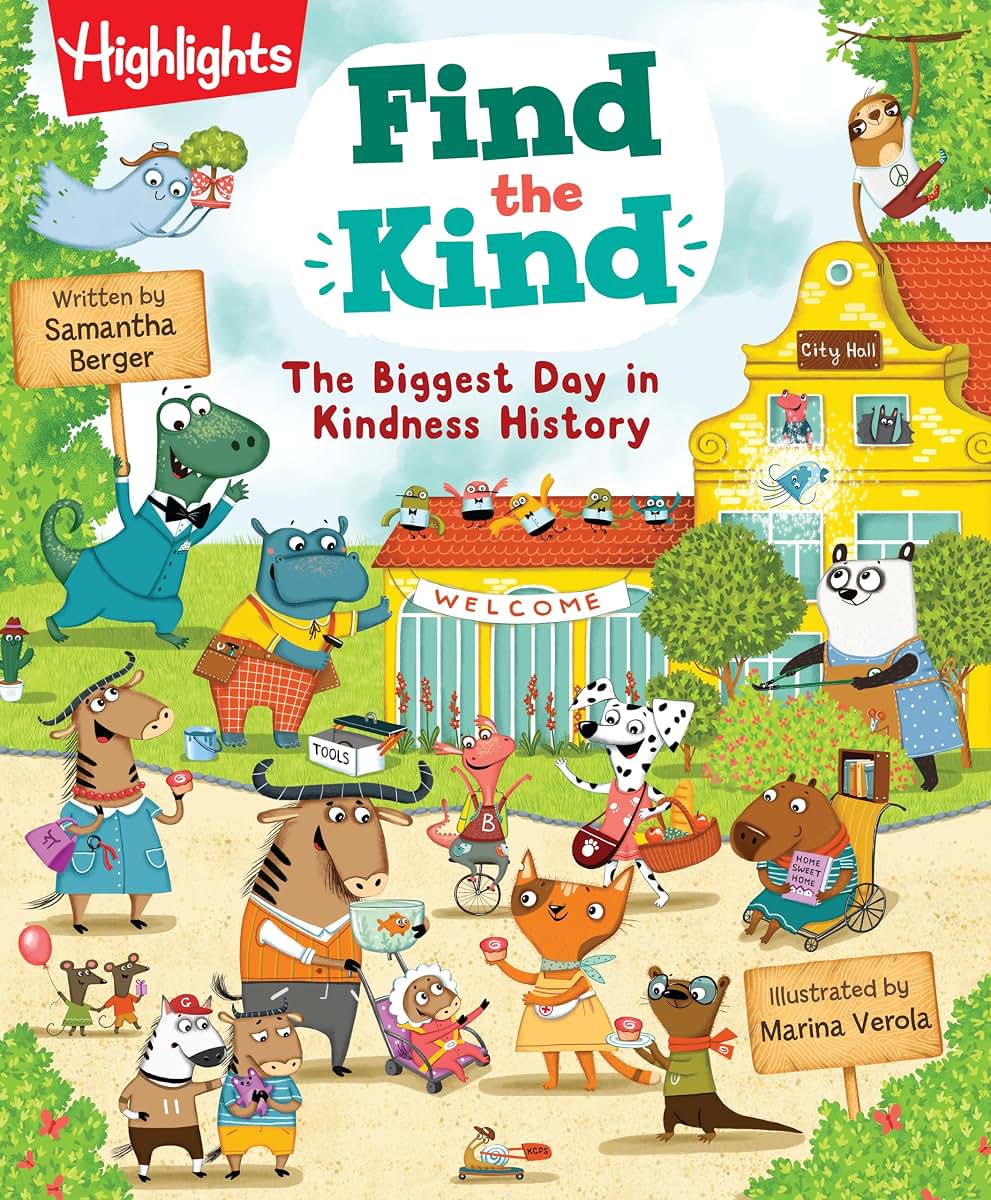 Find the Kind: The Biggest Day in Kindness History: A Search-and-Find Kindness Book Celebrating Friendship and Compassion, Kids Picture Book for Ages 48 (Highlights Find the Kind)