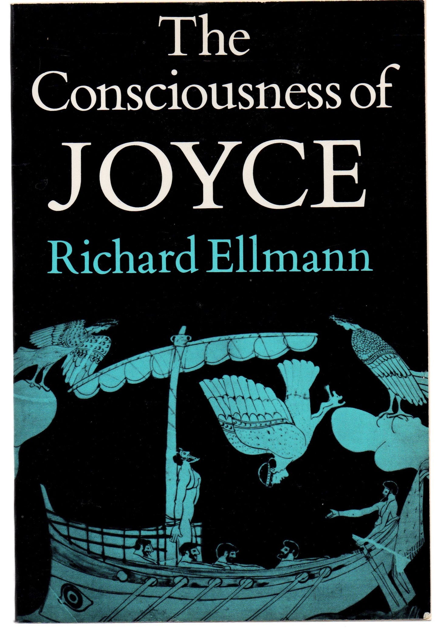 The Consciousness of Joyce by Richard Ellmann