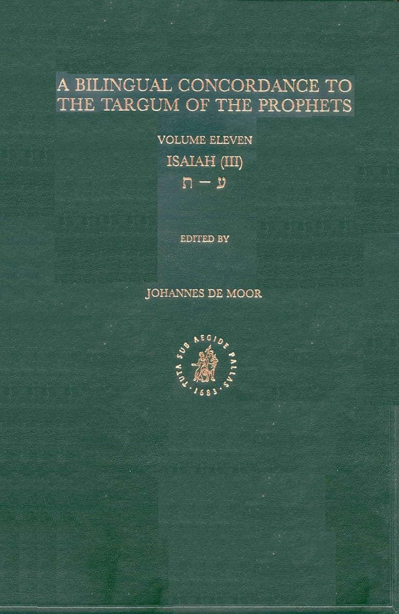 A Bilingual Concordance to the Targum of the Prophets: Isaiah, Ayin-Taw (11) (Bilingual Concordance to the Targum of the Prophets, 11) (Hebrew Edition)