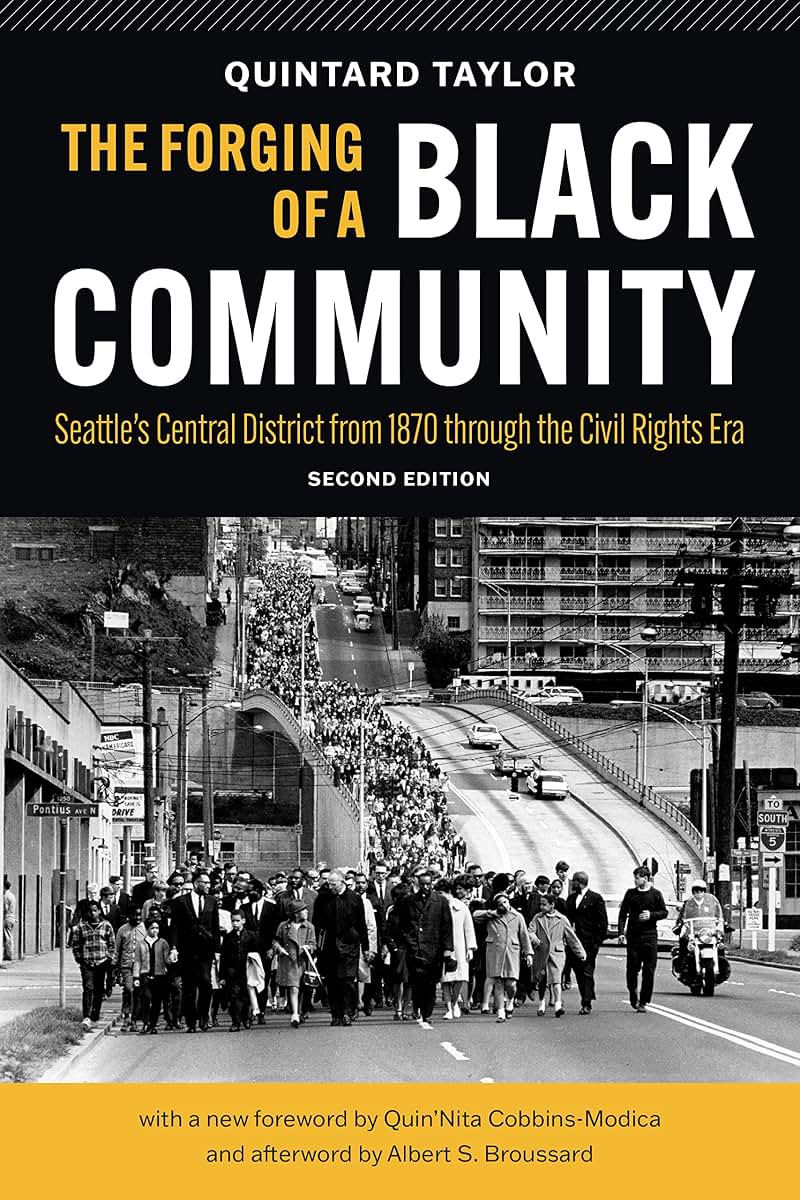 The Forging of a Black Community: Seattles Central District from 1870 through the Civil Rights Era (Emil and Kathleen Sick Book Series in Western History and Biography)