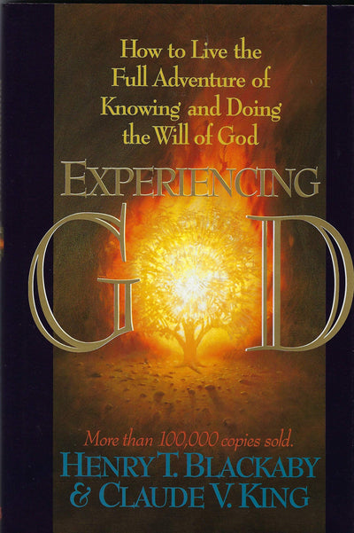 Experiencing God; How to Live the Full Adventure of Knowing