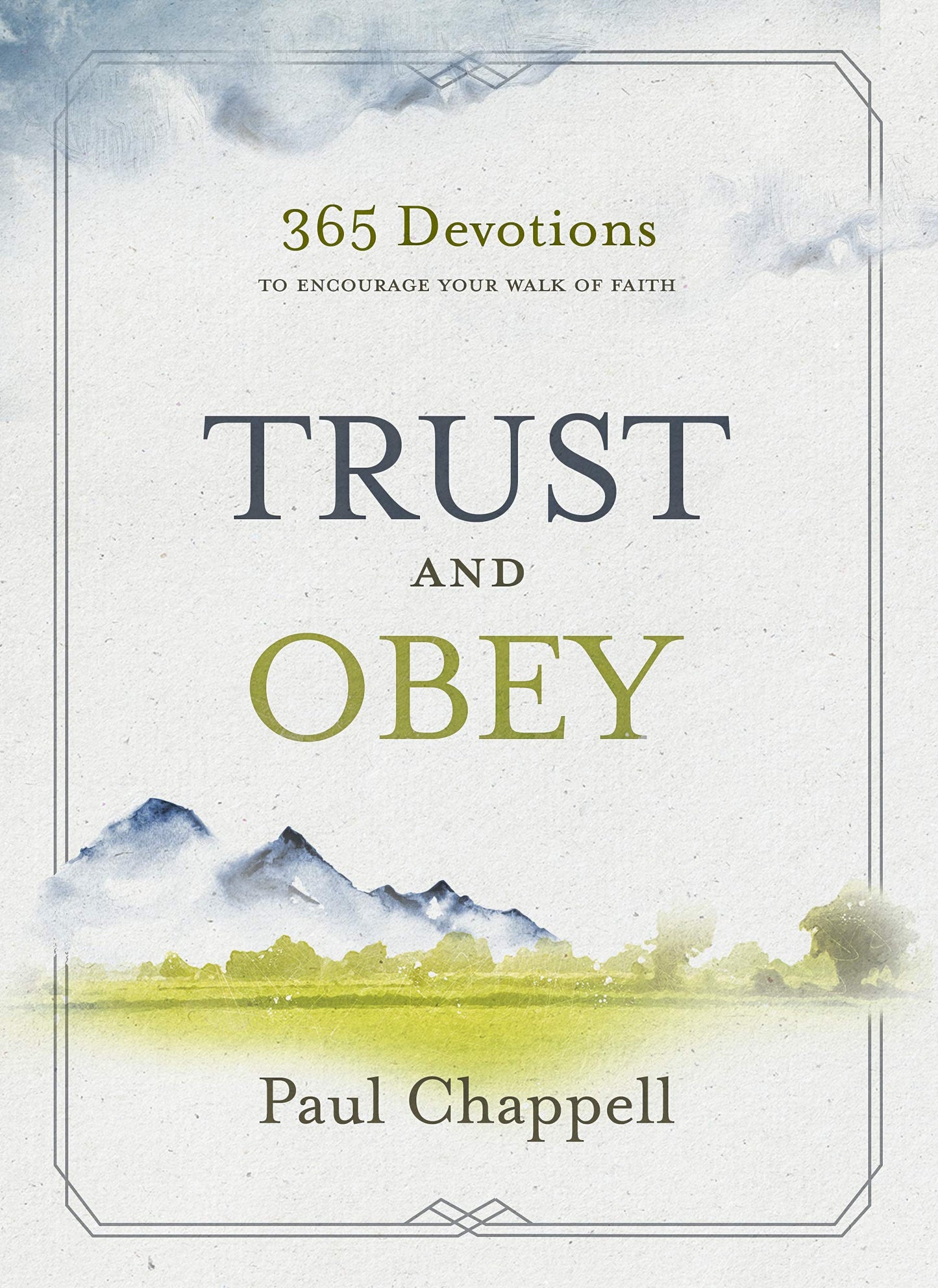 Trust and Obey: 365 Devotions to Encourage Your Walk of Faith